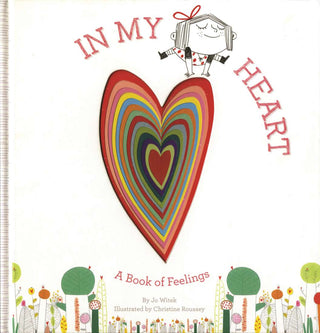 IN MY HEART: A BOOK OF FEELINGS